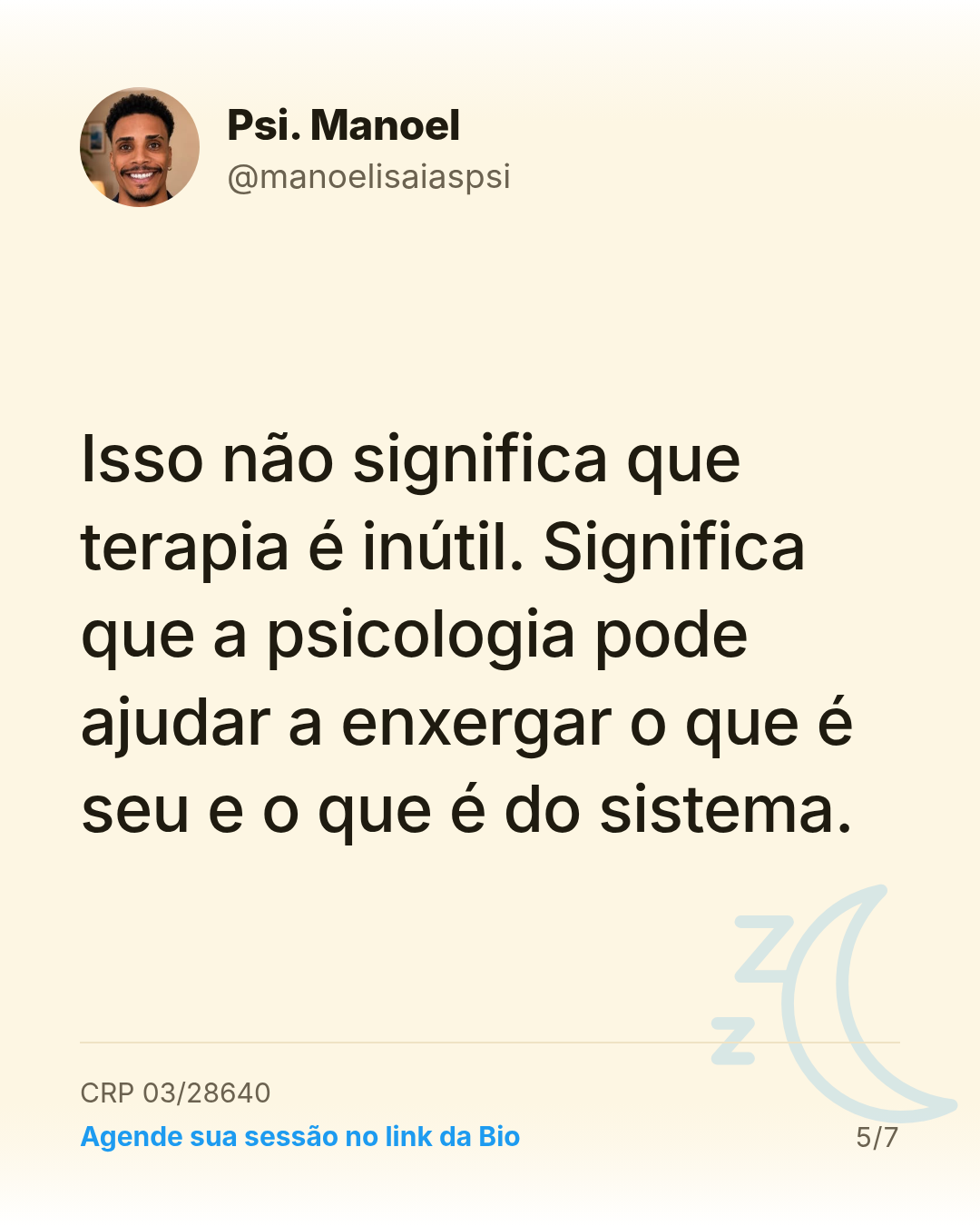 Isso não significa que terapia é inútil. Significa que a psicologia pode ajudar a enxergar o que é seu e o que é do sistema.